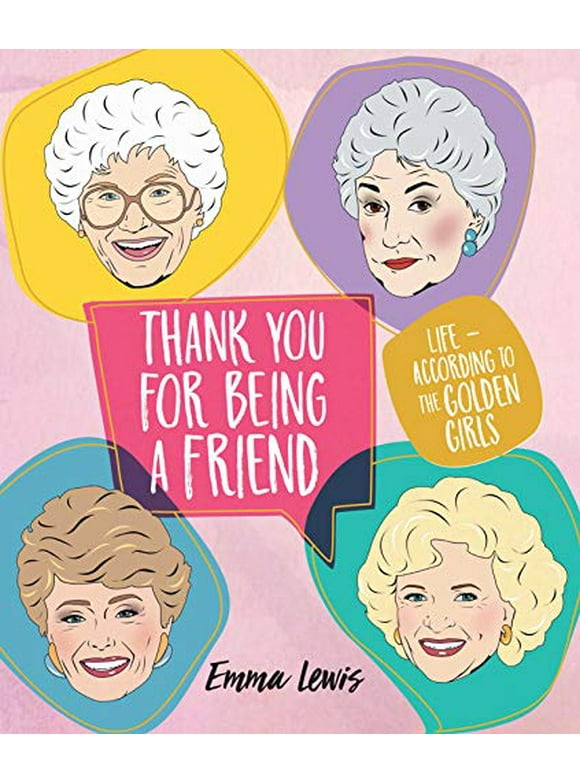 Pre-Owned Thank You For Being A Friend: Life Ã¢â‚¬â€œ according to the Golden Girls Paperback