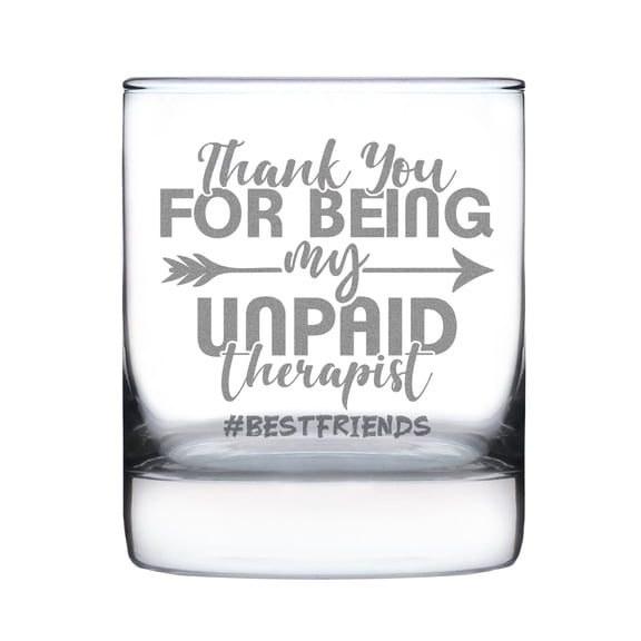 Thank You For Being My Unpaid Therapist Rocks Glass, Hand Engraved 10oz, Best Friends Gift, Etched Barware, Friendship Glassware
