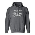 thumbnail image 1 of Thank You For Staying Away Adult Hooded Sweatshirt, 1 of 3