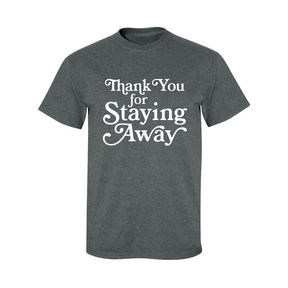 Thank You For Staying Away Adult Short Sleeve T-shirt