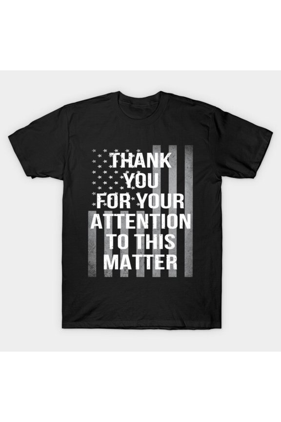 Thank You For Your Attention To This Topic American Flag G9224 Unisex T-Shirt, Up to Size 5XL