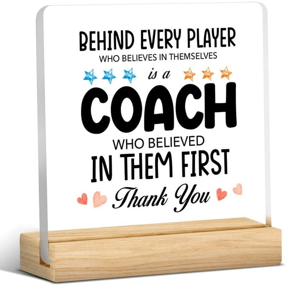 Thank You Gifts for Coach Appreciation Gift Clear Desk Decorative Sign Behind Every Player Who Believes in Themselves Is a Coach Acrylic Plaque With Wooden Stand 4x4 Inch Sign Office Desk Decor