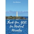 thumbnail image 1 of Thank You, God, For Medical Miracles, (Paperback), 1 of 1