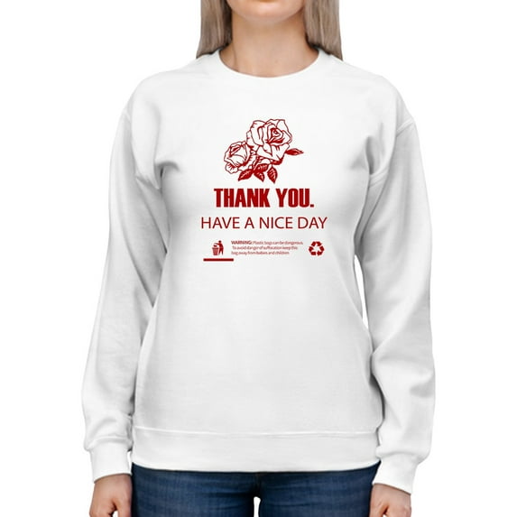 Thank You. Have A Nice Day Sweatshirt Women -GoatDeals Designs, Female x-Large