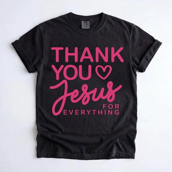 Thank You Jesus for Everything Christian T-Shirt, Faith Graphic Tee