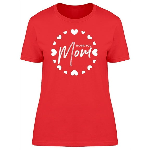Thank You Mom Cute Mothers Day T-Shirt Women -Image by Shutterstock, Female x-Large