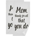 thumbnail image 1 of Thank You Mom Hand Towels 2 PCS, Mothers Day Inscription Kitchen Towel Ultra Soft and Highly Absorbent,Decorative Fingertip Face Towel for Bathroom Hotel, 28.3"x14.4", 1 of 4