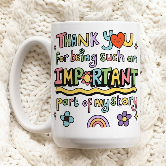 Thank You Mug, "Part Of My Story" Appreciation Gift, Personalized Teacher or Friend Coffee Cup