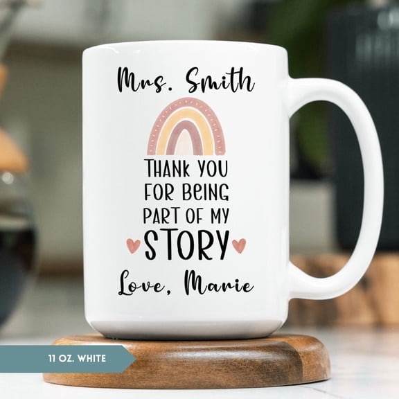 Thank You For Being Part Of My Story Mug, Personalized Teacher Name Mug, Teacher Appreciation Gift, Thank You Teacher Mug, Teacher Gift Mug, Ceramic Mug 11Oz