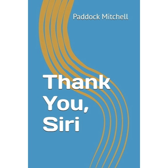 Thank You, Siri, (Paperback)