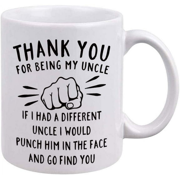 Thank You for Being My Uncle Funny Coffee Mug - Gag Gifts For Uncles - Cool Fathers Day Birthday Christmas Gift Ideas From Niece Nephew - Uncle's Novelty Tea Cup 11oz White
