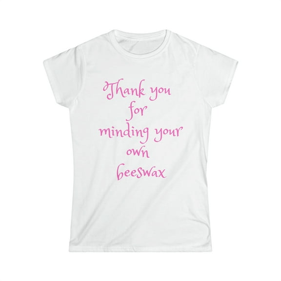 Thank You for Minding Your Own Beeswax Women's SlimFit Casual T-Shirt