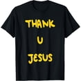 thumbnail image 1 of Thank u Jesus T-Shirt Tee, 1 of 4