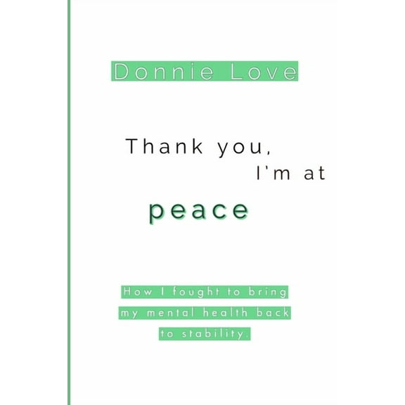 Thank you, I'm at PEACE (Paperback) by Donterio Raby, Donnie Love