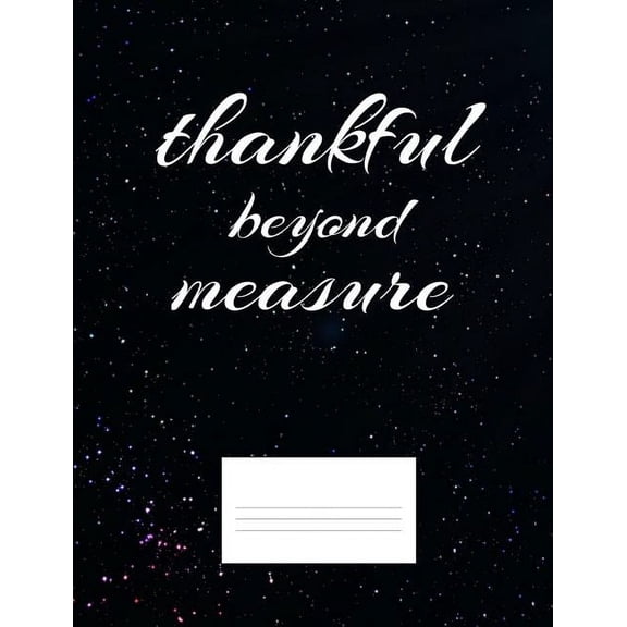 Thankful Beyond Measure: Inspirational and Christian Themed College Ruled Composition Notebook, (Paperback)
