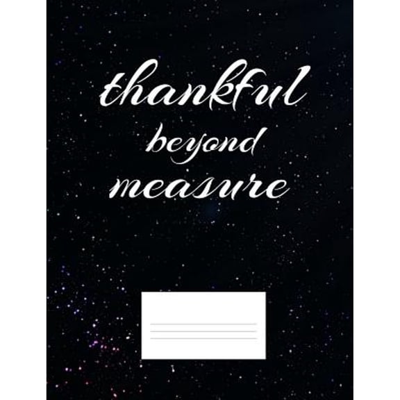 Thankful Beyond Measure: Inspirational and Christian Themed College Ruled Composition Notebook (Paperback)
