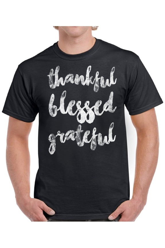 Thankful Blessed Grateful Men T-Shirt - Graphic Tee S M L XL 2XL 3XL 4XL 5XL - Funny Thanksgiving Tshirts for Men Happy Thanksgiving Gifts