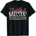 thumbnail image 1 of Thankful Blessed Kind Of A Mess But Trusting God In All T-Shirt, 1 of 3