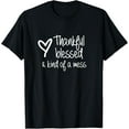 thumbnail image 1 of Thankful Blessed Kind Of A Mess T-Shirt, 1 of 3