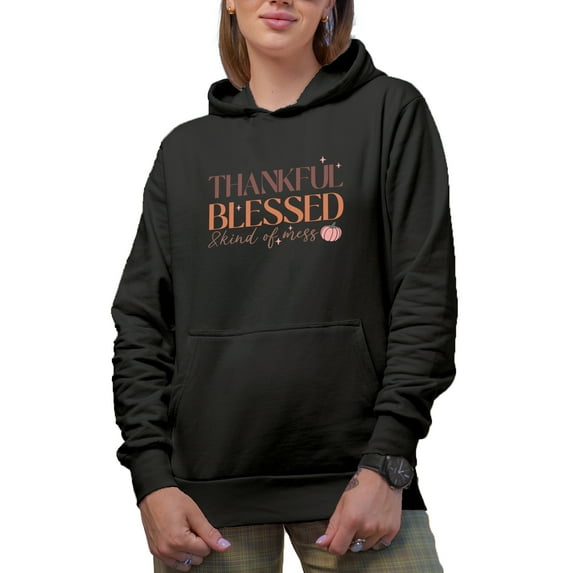 Thankful, Blessed & Kind of Mess feat a Pumpkin, Thanksgiving Day Art Merch Gift, Black Hooded Sweatshirt or Hoodie, Large