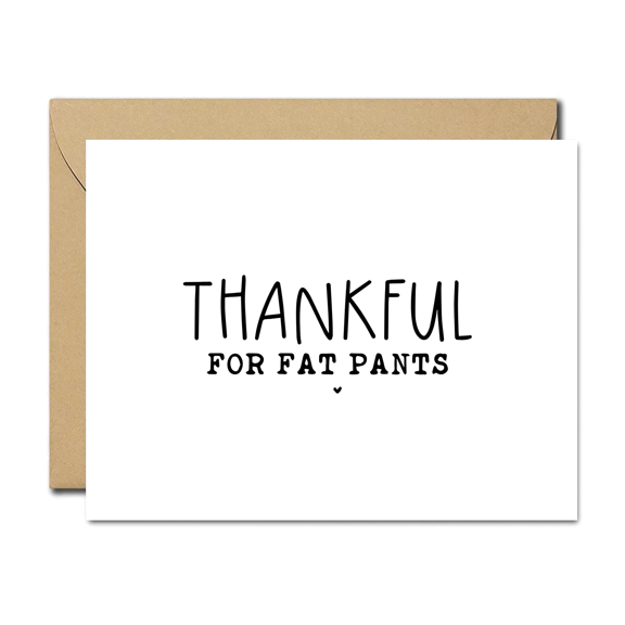 Thankful for Fat Pants Greeting Card  Humorous Thank You Card for Comfort Seekers  Blank Inside with Envelope  Perfect for Friends, Birthdays, or Just Because