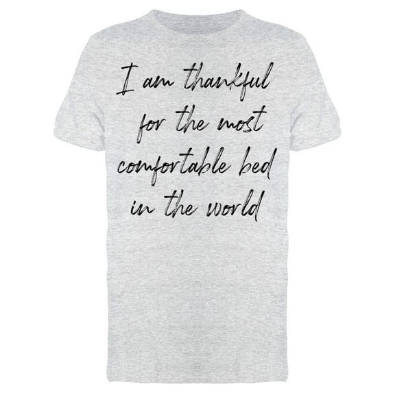 Thankful For A Comfortable Bed Men T-Shirt, Male 3X-Large