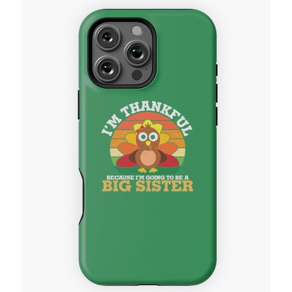 Thankful For Big Sister Family Phone Case for iPhone 16 15 14 13 12 11 Pro Max