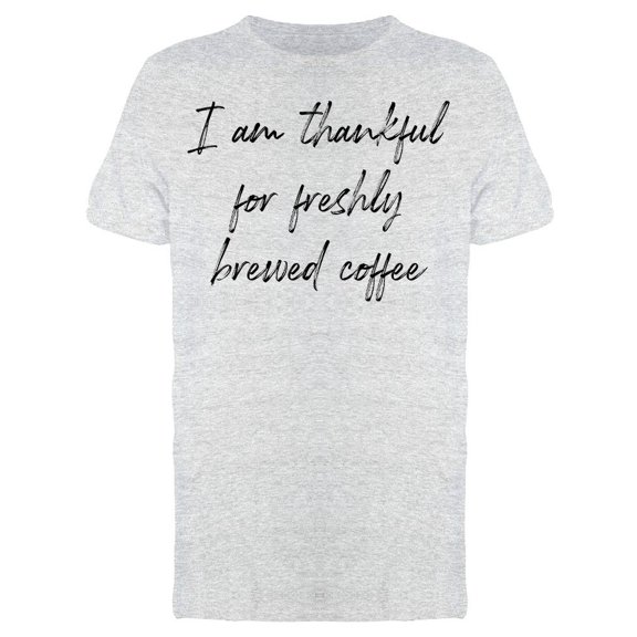 Thankful For Coffee Men T-Shirt, Male 3X-Large