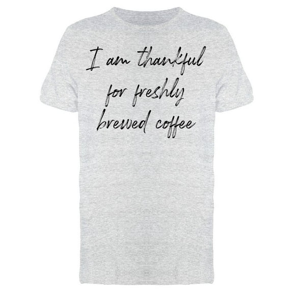 Thankful For Coffee Men T-Shirt, Male x-Large