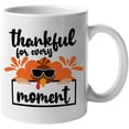 thumbnail image 1 of Thankful For Every Moment Fantastic Fall Thanksgiving Season Gift Idea White Ceramic 11oz Coffee Mug, 1 of 5