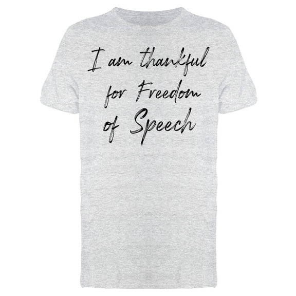 Thankful For Freedom Of Speech Men T-Shirt, Male Small