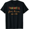 thumbnail image 1 of Thankful For Him / Thanksgiving Matching Family, Couples T-Shirt Black Small, 1 of 4