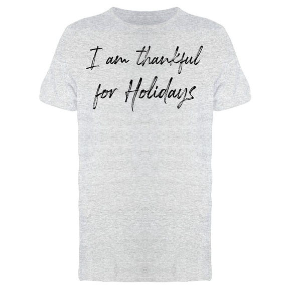 Thankful For Holidays Men T-Shirt, Male x-Large