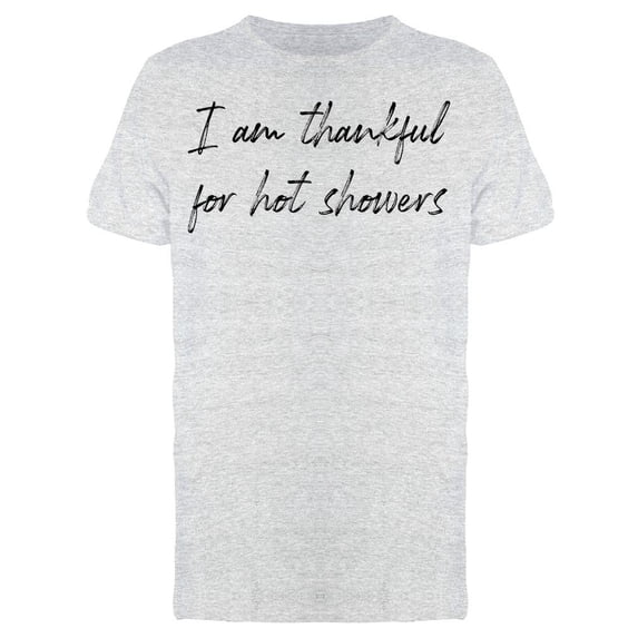 Thankful For Hot Showers Men's T-Shirt