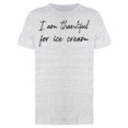 thumbnail image 1 of Thankful For Ice Cream Men T-Shirt, Male Large, 1 of 4