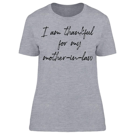 Thankful For Mother-in-law Women T-Shirt, Female Medium
