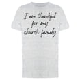 thumbnail image 1 of Thankful For My Church Family Men T-Shirt, Male Medium, 1 of 4