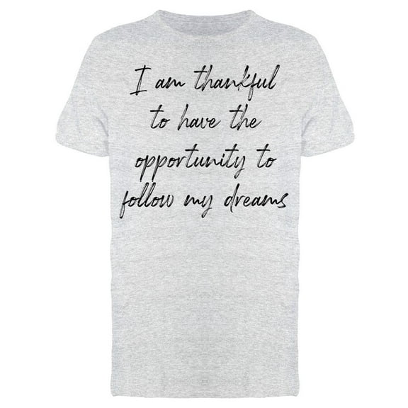Thankful For My Dreams Men T-Shirt, Male Large