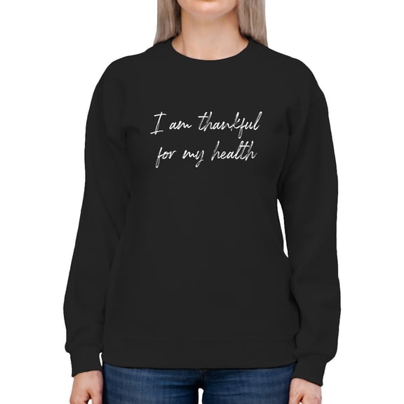 Thankful For My Health Sweatshirt Women -GoatDeals Designs, Female 3X-Large