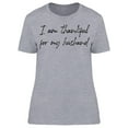 thumbnail image 1 of Thankful For My Husband. Women T-Shirt, Female XX-Large, 1 of 4