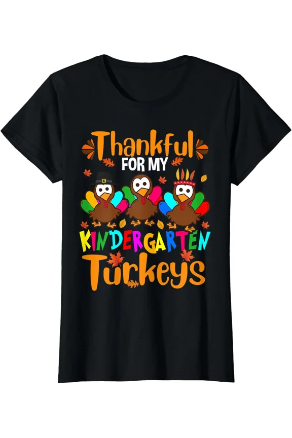 Thankful For My Kindergarten Turkeys Thanksgiving Ladies' Crewneck T-Shirt