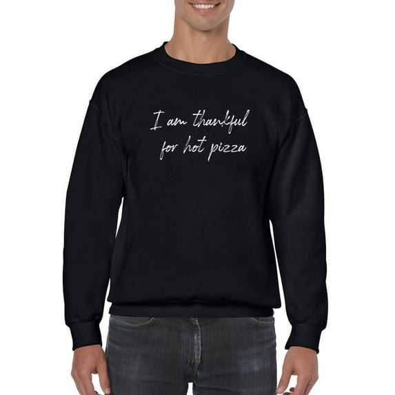 Thankful For The Pizza Quote Sweatshirt Men -GoatDeals Designs, Male Medium