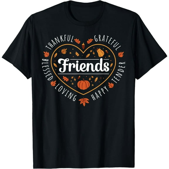 Thankful Friends Thanksgiving Friendsgiving T-Shirt
