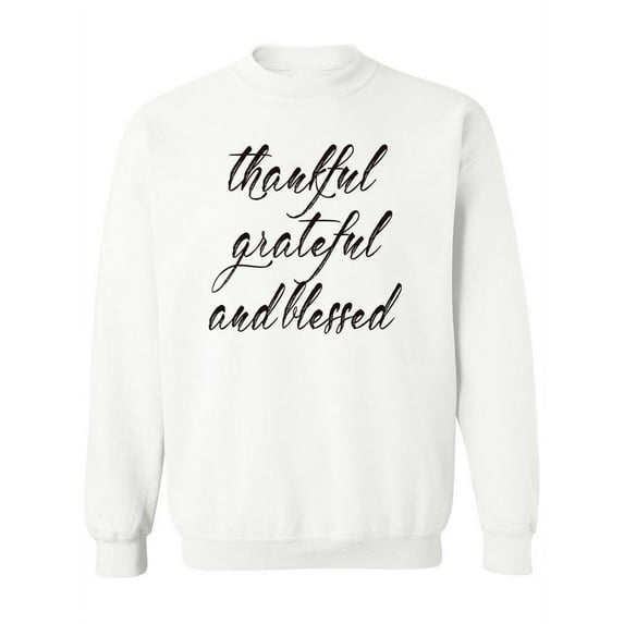 Thankful Grateful And Blessed Sweatshirt Women -SPIdeals Designs, Female Medium