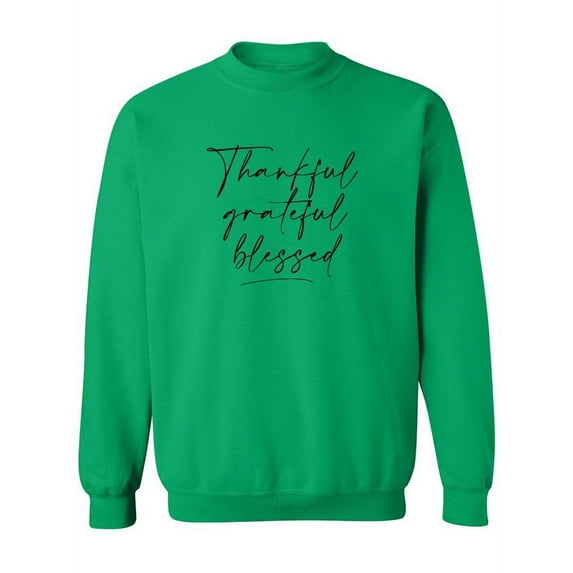 Thankful Grateful And Blessed! Sweatshirt Women -SPIdeals Designs, Female x-Large