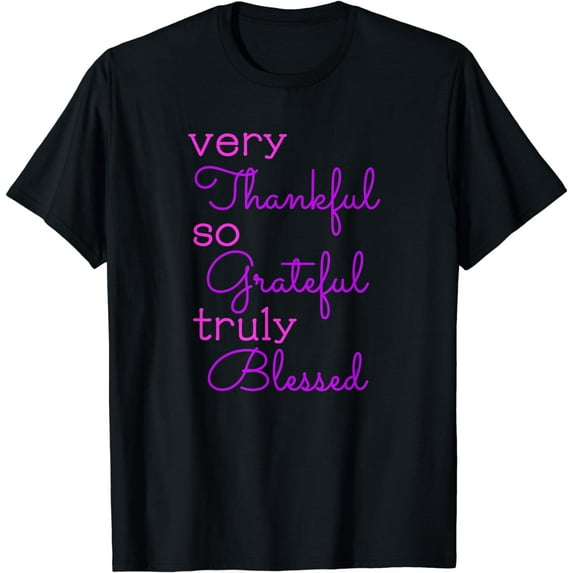Thankful Grateful Blessed Positivity Motivational Christian T-Shirt