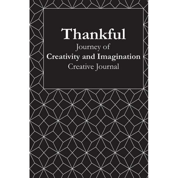 Thankful: Thankful: Journey of Creativity and Imagination: Volume Three in a Series of Creative Journals to Inspire Positivity and Cultivate Gratitude -- Twelve 30-Day Journals (Paperback)
