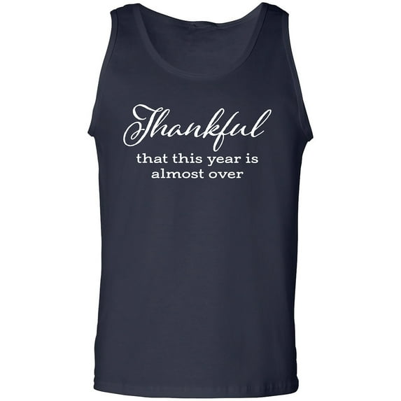 Thankful This Year Is Almost Over Adult Tank Top