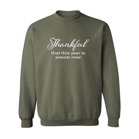 Thankful This Year Is Almost Over Crewneck Sweatshirt