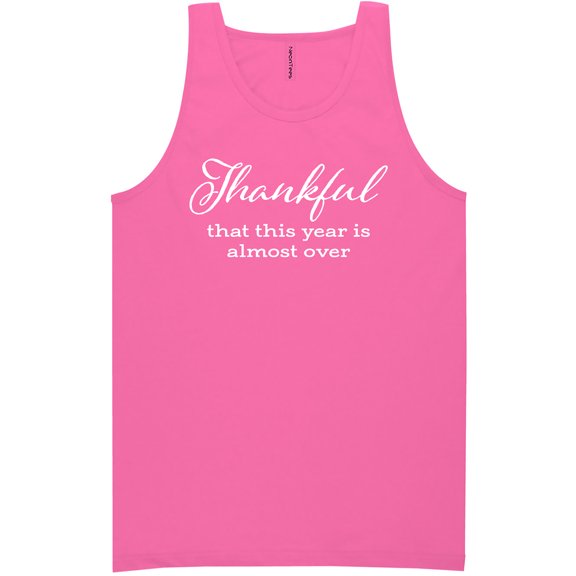 Thankful This Year Is Almost Over Neon Tank Top